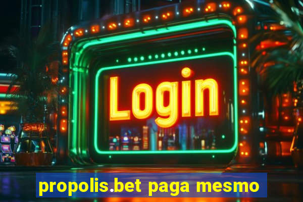 propolis.bet paga mesmo